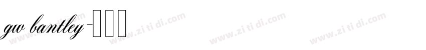 gw bantley字体转换 gw bantley字体转换